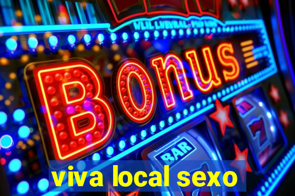 viva local sexo